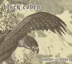 Black Cobra : Feather and Stone
